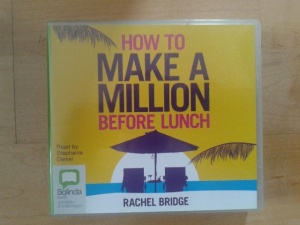 How to Make a Million Before Lunch written by Rachel Bridge performed by Stephanie Daniel on CD (Unabridged)